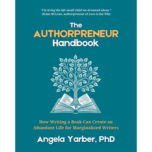 The Authorpreneur Handbook: How Writing a Book Can Create an Abundant Life for Marginalized Writers - Paperback