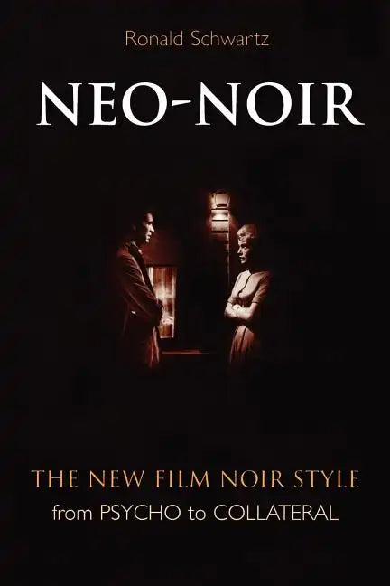 Neo-Noir: The New Film Noir Style from Psycho to Collateral - Paperback