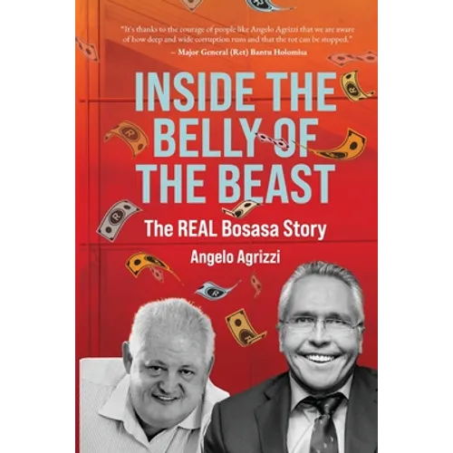 Inside the Belly of the Beast: The Real Bosasa Story - Paperback