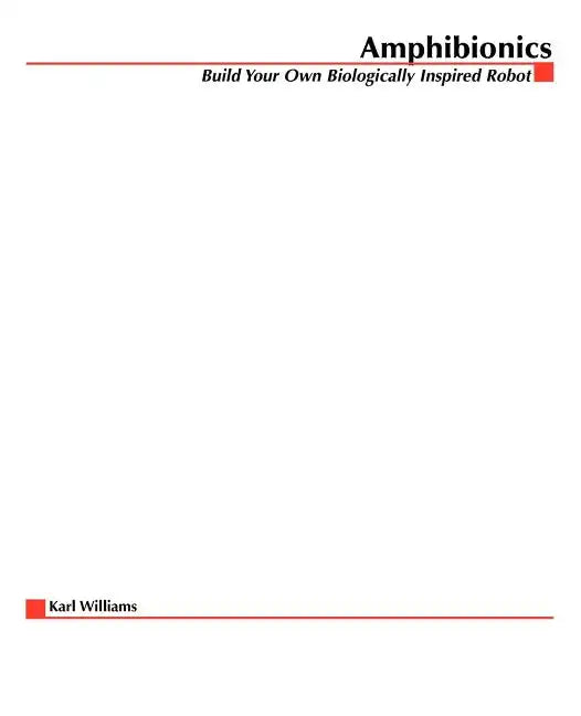 Amphibionics: Build Your Own Biologically Inspired Robot - Paperback