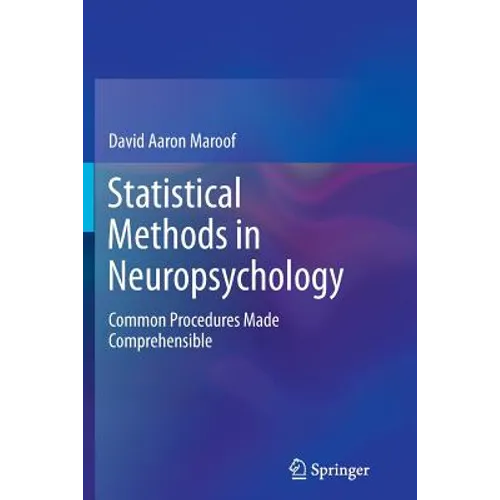 Statistical Methods in Neuropsychology: Common Procedures Made Comprehensible - Paperback