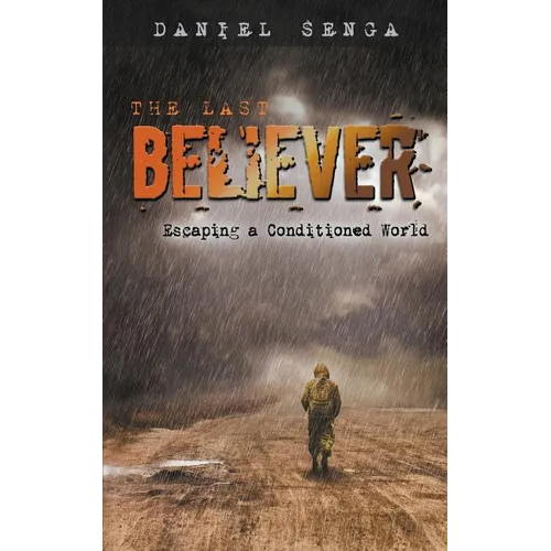 The Last Believer: Escaping a Conditioned World - Paperback