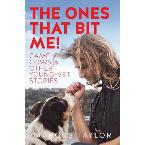 The Ones That Bit Me!: Camels, Cows and Other Young-Vet Stories - Paperback