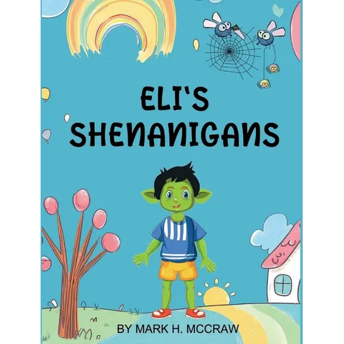 Eli's Shenanigans - Hardcover