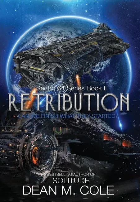 Retribution: A Military SciFi Thriller (Sector 64 Book Two) - Hardcover