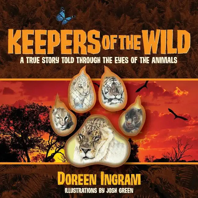Keepers of the Wild: A True Story Told Through the Eyes of the Animals - Paperback