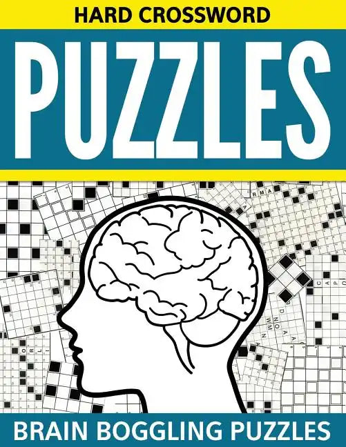 Hard Crossword Puzzles: Brain Boggling Puzzles - Paperback