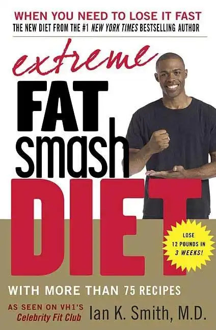 Extreme Fat Smash Diet: With More Than 75 Recipes - Paperback