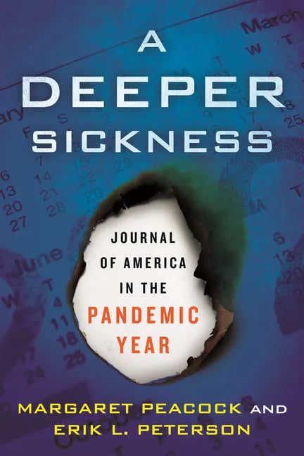 A Deeper Sickness: Journal of America in the Pandemic Year - Hardcover