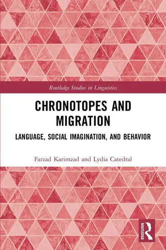 Chronotopes and Migration: Language, Social Imagination, and Behavior - Paperback