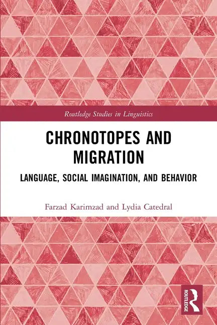 Chronotopes and Migration: Language, Social Imagination, and Behavior - Paperback