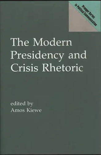 The Modern Presidency and Crisis Rhetoric - Hardcover