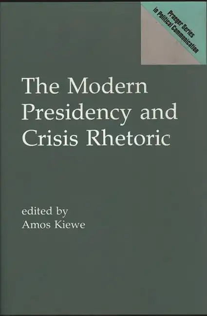 The Modern Presidency and Crisis Rhetoric - Hardcover
