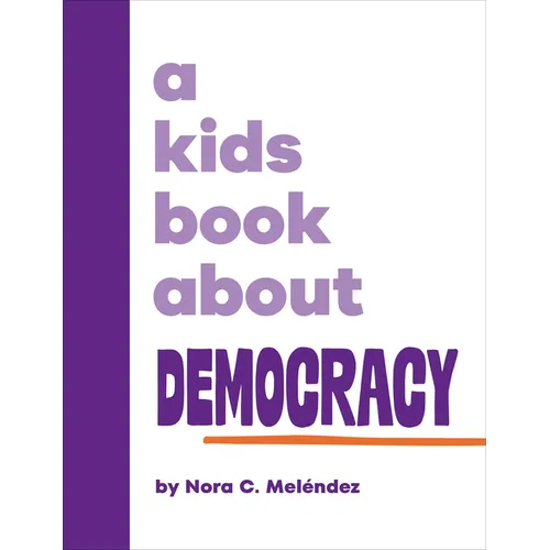 A Kids Book about Democracy - Hardcover