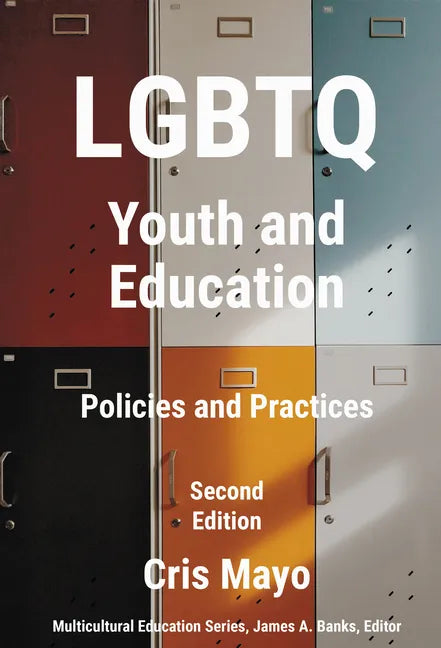 LGBTQ Youth and Education: Policies and Practices - Paperback