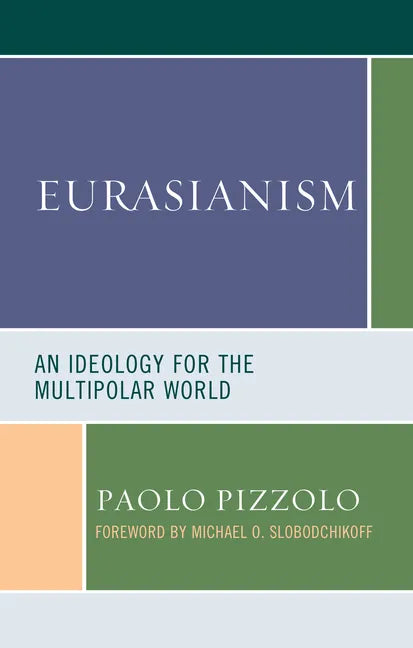 Eurasianism: An Ideology for the Multipolar World - Paperback