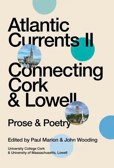 Atlantic Currents II: Connecting Cork & Lowell - Paperback