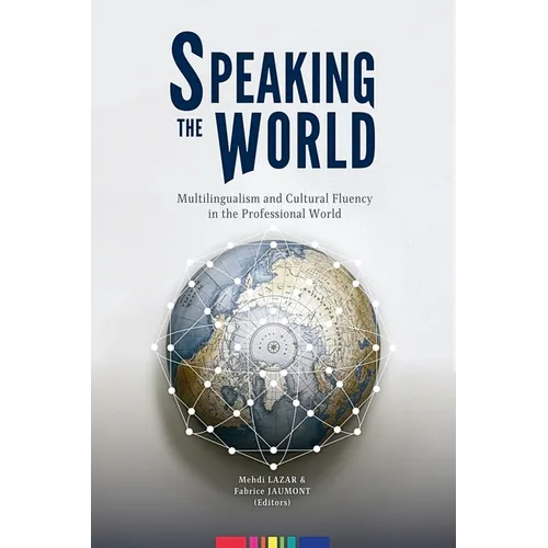 Speaking the World: Multilingualism and Cultural Fluency in the Professional World - Paperback