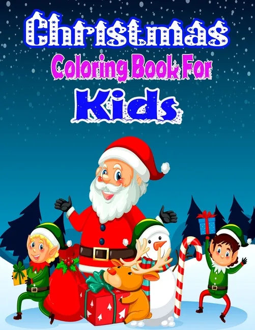 Christmas Coloring Book for Kids: 45+ Christmas Cute And Beautiful KidsColoring And Fun Book - Paperback