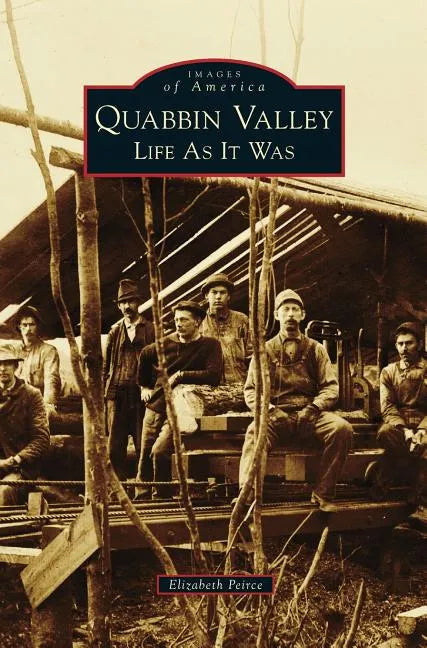 Quabbin Valley: Life as It Was - Hardcover