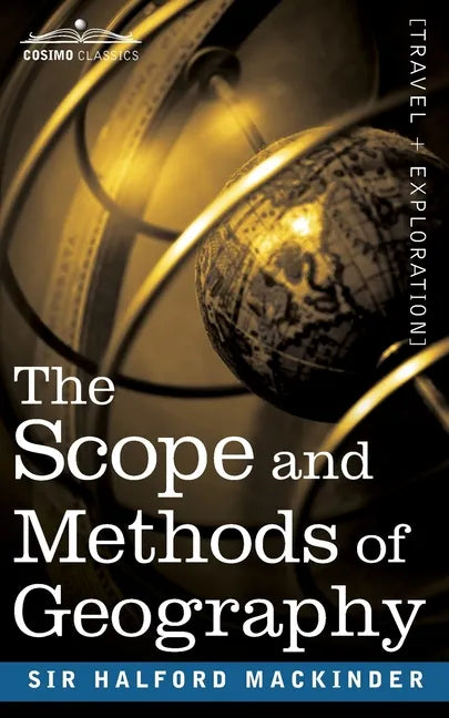 The Scope and Methods of Geography - Paperback