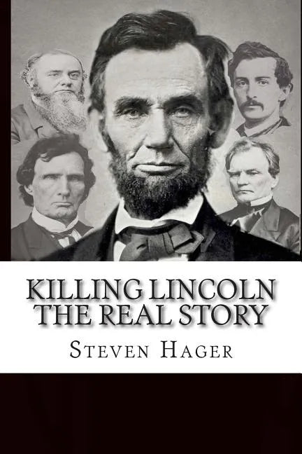 Killing Lincoln: The Real Story - Paperback