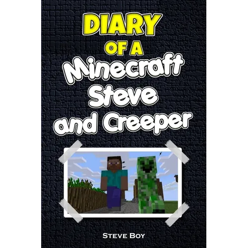 Diary of a Minecraft Steve and Creeper - Paperback