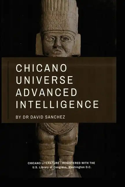 Chicano Universe Advanced Intelligence - Paperback