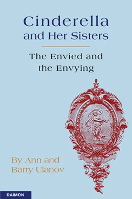 Cinderella and Her Sisters: The Envied and the Envying - Paperback