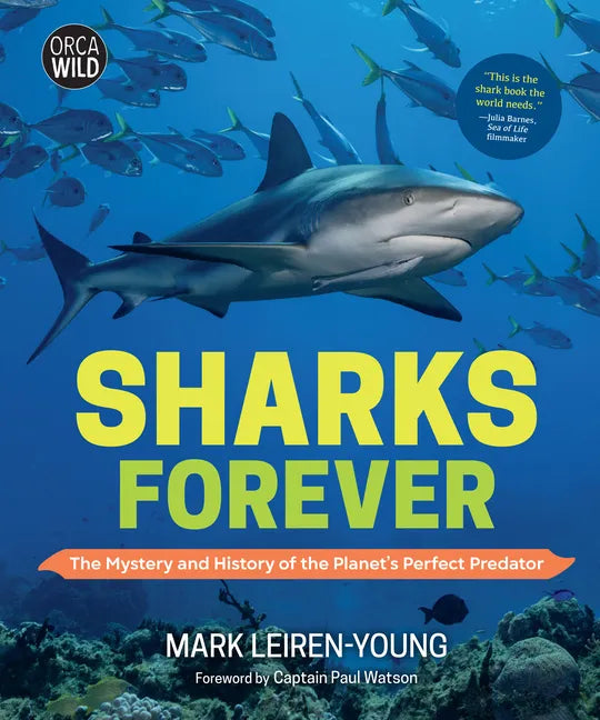 Sharks Forever: The Mystery and History of the Planet's Perfect Predator - Hardcover