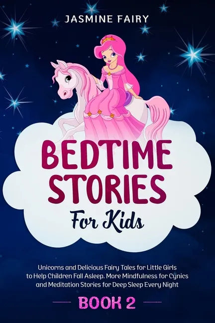 Bedtime Stories for Kids: (Book 2) Unicorns and Delicious Fairy Tales for Little Girls to Help Children Fall Asleep. More Mindfulness for Cynics - Paperback