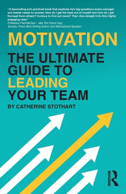 Motivation: The Ultimate Guide to Leading Your Team - Paperback
