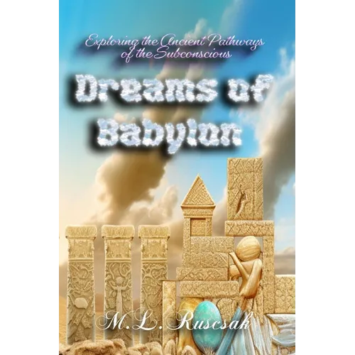 Dreams of Babylon: Exploring the Ancient Pathways of the Subconscious - Paperback
