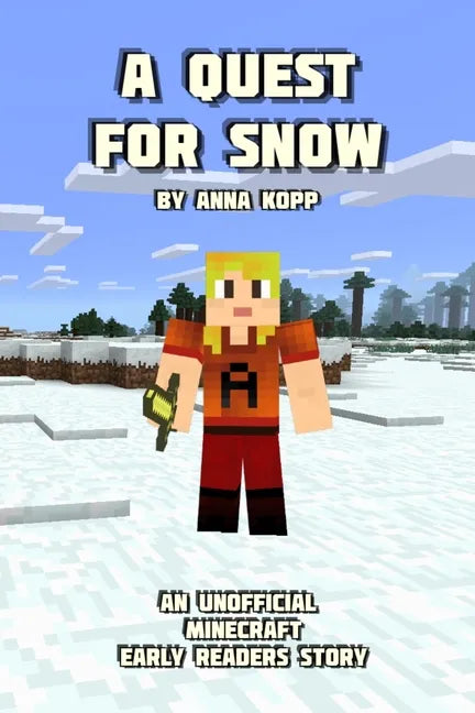A Quest For Snow: An Unofficial Minecraft Story For Early Readers - Paperback
