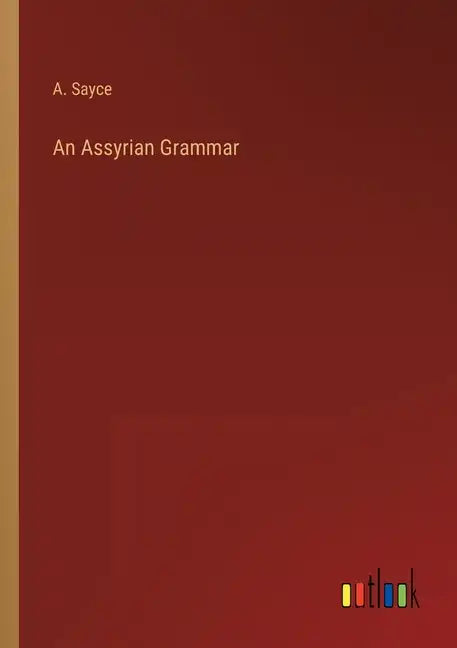 An Assyrian Grammar - Paperback