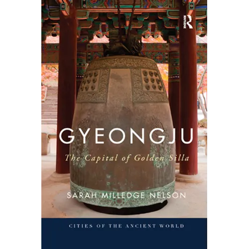 Gyeongju: The Capital of Golden Silla - Paperback