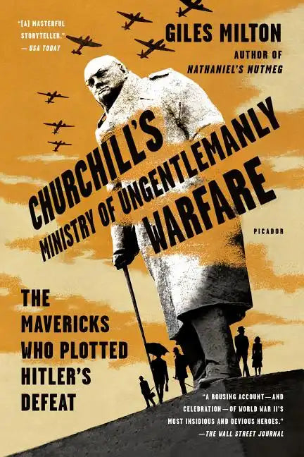 Churchill's Ministry of Ungentlemanly Warfare: The Mavericks Who Plotted Hitler's Defeat - Paperback