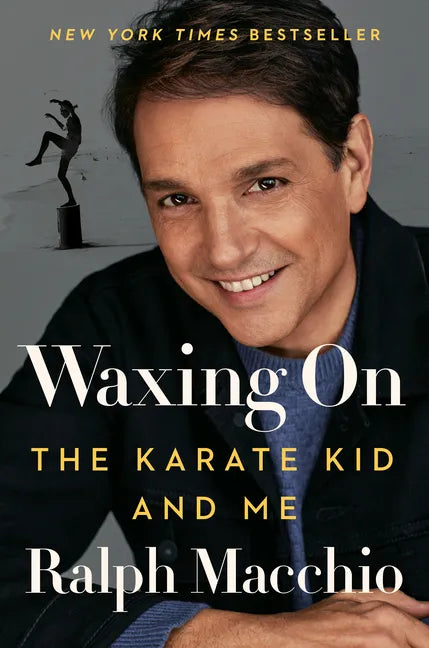 Waxing on: The Karate Kid and Me - Hardcover
