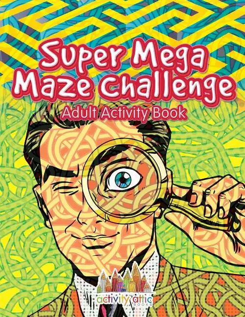 Super Mega Maze Challenge Adult Activity Book - Paperback