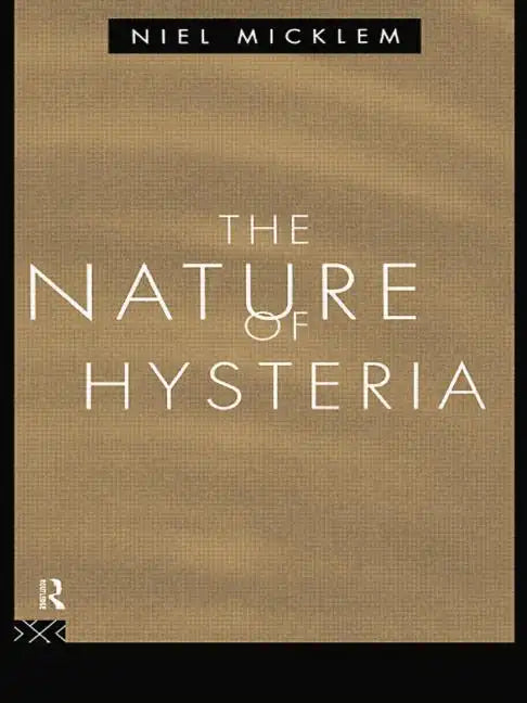 The Nature of Hysteria - Paperback
