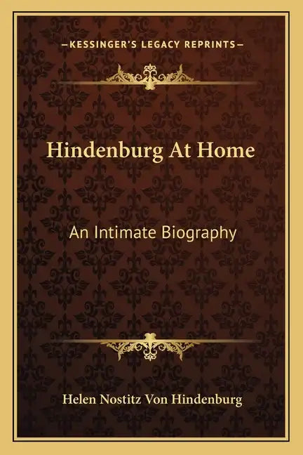 Hindenburg at Home: An Intimate Biography - Paperback