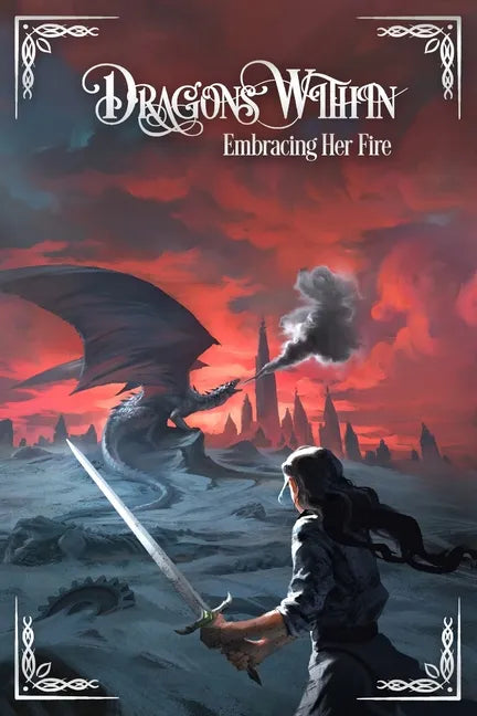 Dragons Within: Embracing Her Fire - Paperback