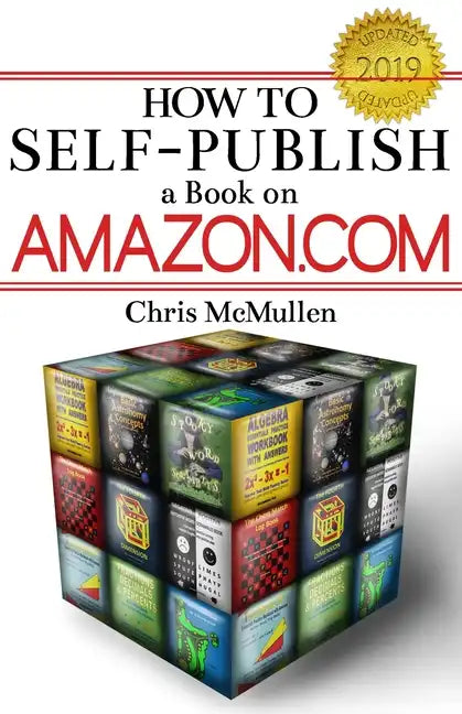 How to Self-Publish a Book on Amazon.com: Writing, Editing, Designing, Publishing, and Marketing - Paperback