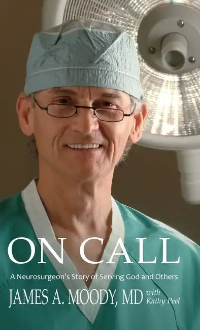 On Call: A Neurosurgeon's Story of Serving God and Others - Hardcover