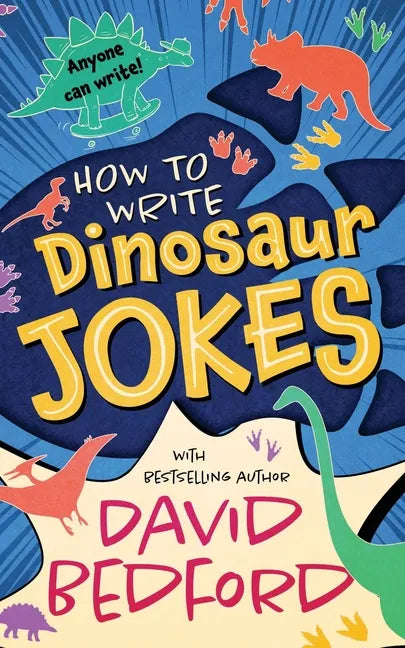 How to Write Dinosaur Jokes: Anyone Can Write - Paperback