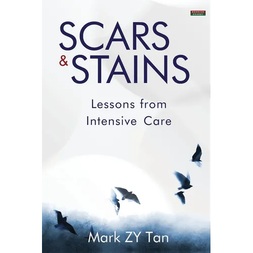 Scars & Stains: Lessons from Intensive Care - Paperback