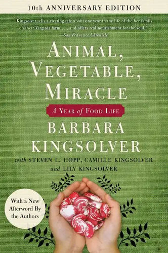 Animal, Vegetable, Miracle - Tenth Anniversary Edition: A Year of Food Life - Paperback