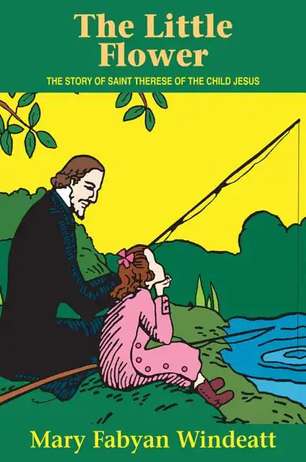 The Little Flower: The Story of St. Therese of the Child Jesus - Paperback