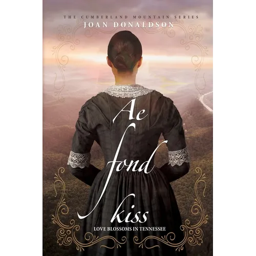 Ae Fond Kiss: Love Blossoms in Tennessee - Paperback