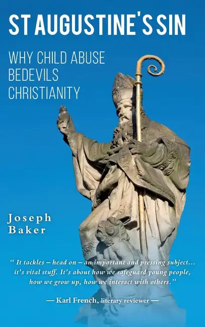 St Augustine's Sin: Why child abuse bedevils Christianity - Hardcover